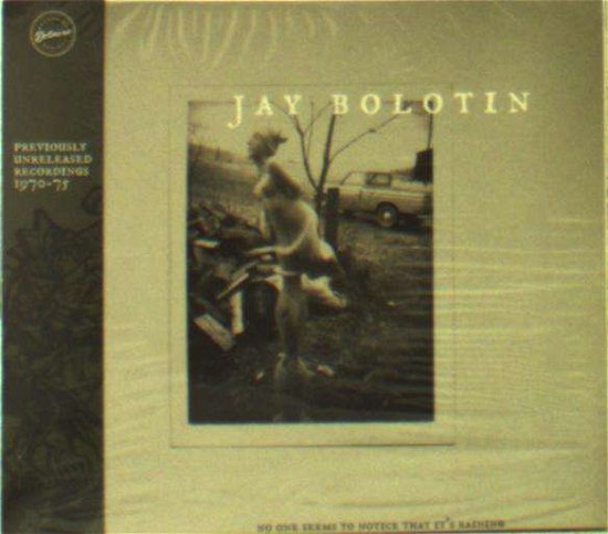 Jay Bolotin · No One Seems to Notice That It (CD) (2019)