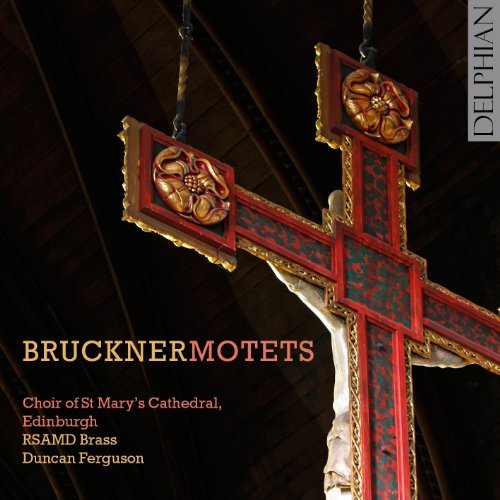 Bruckner Motets - Choir of St Marys Cathedral - Musikk - DELPHIAN RECORDS - 0801918340710 - 28. mars 2011