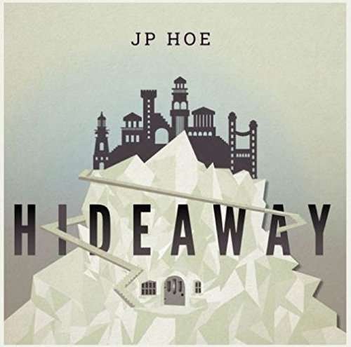 Hideaway - Jp Hoe - Musik - FOLK - 0823674657710 - 18. September 2015