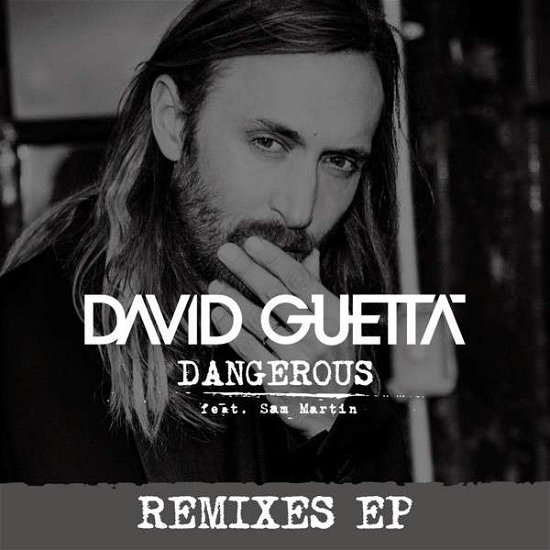 Dangerous (Feat. Sam Martin) - Guetta David - Musique - WEA - 0825646188710 - 24 février 2016