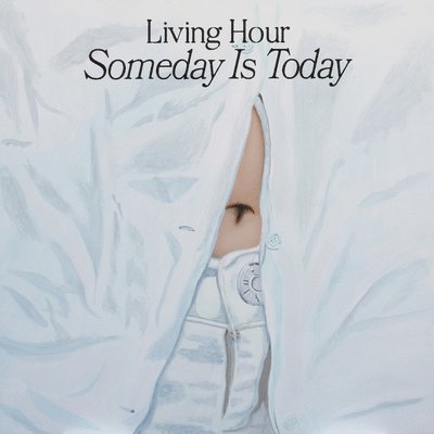 Cover for Living Hour · Someday is Today (Blue Vinyl) (LP) (2022)