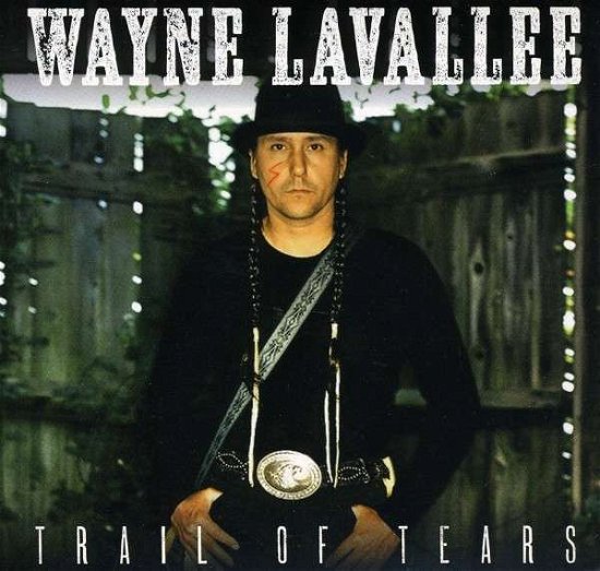 Cover for Wayne Lavallee · Trail of Tears (CD) (2010)
