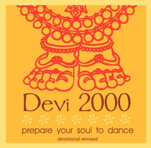 Cover for Devi 2000 · Prepare Your Soul to Dance (CD) (2007)