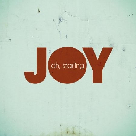 Cover for Oh Starling · Joy (CD) (2009)