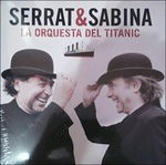 La Orquestra Del Titanic - Serrat & Sabina - Music - SONY SPAIN - 0886919454710 - April 27, 2018