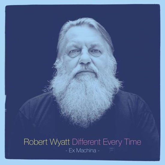 Different Every Time (Volume 1) - Robert Wyatt - Musiikki - DOMINO - 0887828034710 - maanantai 17. marraskuuta 2014