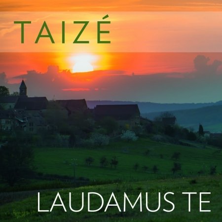 Laudamus Te · Taize (CD) (2017)