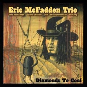 Diamonds To Coal - Eric  -Trio- Mcfadden - Muziek - BAD REPUTATION - 3341348048710 - 12 juli 2010