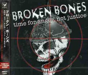 Cover for Broken Bones · Time for Anger. Not Justice (CD) [Bonus Tracks edition] (2006)
