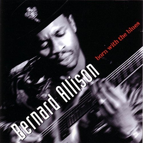 Cover for Bernard Allison · Born with the Blues (CD) [Japan Import edition] (2018)