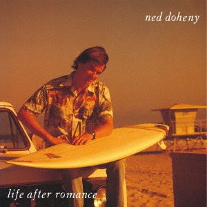 Cover for Ned Doheny · Life After Romance &lt;limited&gt; (CD) [Japan Import edition] (2018)