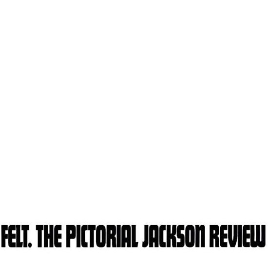 Cover for Felt · The Pictorial Jackson Review (LP) [Deluxe Remastered edition] (2018)
