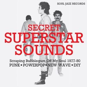 Cover for Soul Jazz Records Presents · Secret Superstar Sounds - Scraping Bubblegum Off My Soul 1977-80: Punk - Powerpop - New Wave - Diy (CD) (2025)