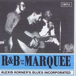 R'n'b from the Marquee - Alexis Korner - Musik - CASTLE COMMUNICATIONS - 5050749413710 - 10. juli 2006
