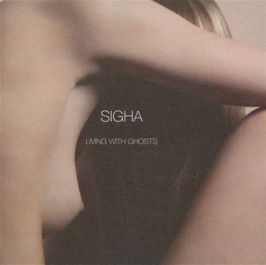 Cover for Sigha · Living With Ghosts (CD) (2012)
