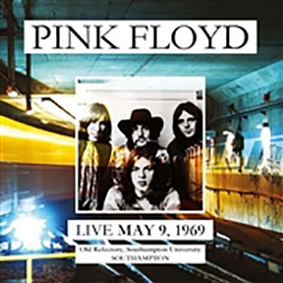 Cover for Pink Floyd · Live At Old Refectory. Southampton University. Southampton. May 9. 1969 (LP) (2022)