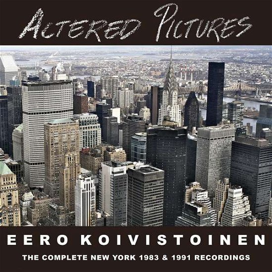 Cover for Eero Koivistoinen · Altered Pictures (CD) (2021)