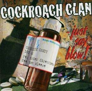 Cover for Cockroach Clan · Just Say Blow (CD) (1998)