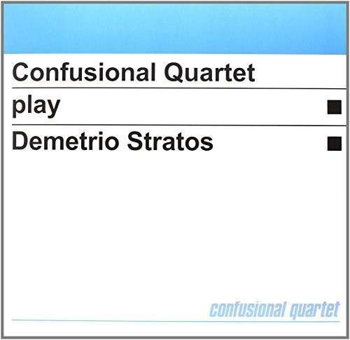 Confusional Quartet Play Demetrio Stratos - Confusional Quartet - Musik - SPITTLE RECORDS - 8014360163710 - August 11, 2014