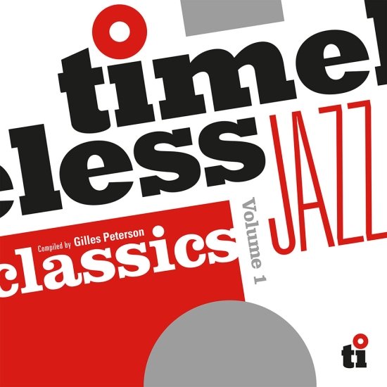 Timeless Jazz Classics… - COMPILED BY GILLES PETERSON - Music - Music On Cd - 8718627236710 - April 20, 2024