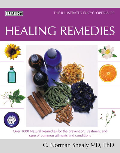 Cover for C. Norman Shealy · The Illustrated Encyclopedia of Healing Remedies: Over 1, 000 Natural Remedies for the Prevention, Treatment and Cure of Common Ailments and Conditions - Illustrated Encyclopedia (Paperback Book) [New edition] (2002)