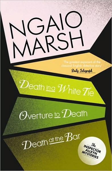 Death in a White Tie / Overture to Death / Death at the Bar - The Ngaio Marsh Collection - Ngaio Marsh - Kirjat - HarperCollins Publishers - 9780007328710 - torstai 3. syyskuuta 2009