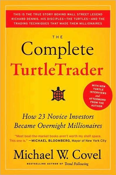 The Complete TurtleTrader: How 23 Novice Investors Became Overnight Millionaires - Michael W Covel - Bøker - HarperCollins Publishers Inc - 9780061241710 - 15. mars 2009