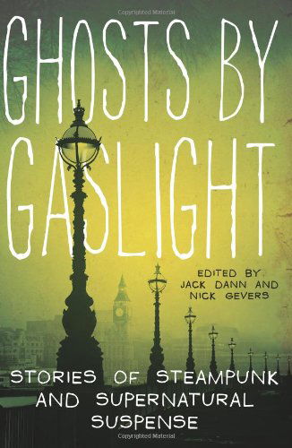 Cover for Nick Gevers · Ghosts by Gaslight: Stories of Steampunk and Supernatural Suspense (Paperback Book) [Original edition] (2021)