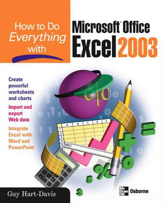 How to Do Everything with Microsoft Office Excel 2003 - How to Do Everything - Guy Hart-davis - Books - McGraw-Hill Education - Europe - 9780072230710 - October 9, 2003