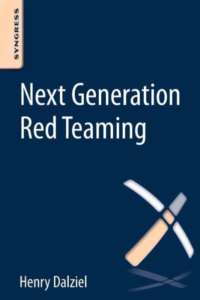 Cover for Dalziel, Henry (Founder, Concise Ac Ltd, UK) · Next Generation Red Teaming (Paperback Book) (2015)