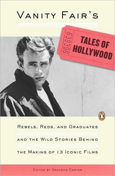 Cover for Graydon Carter · Vanity Fair's Tales of Hollywood: Rebels, Reds, and Graduates and the Wild Stories Behind the Making of 13 Iconic Films (Taschenbuch) (2008)