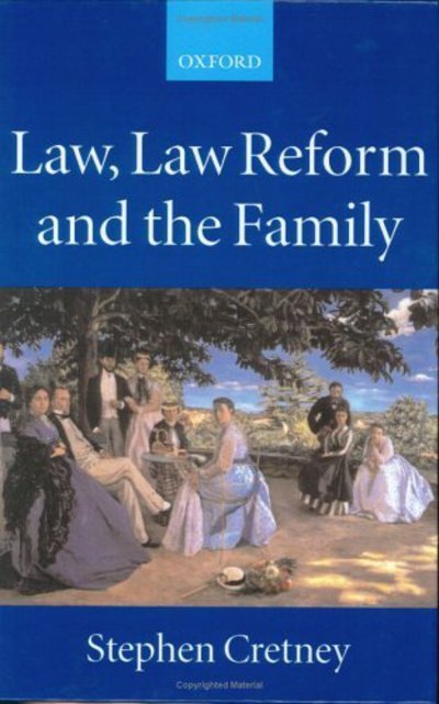 Cover for Cretney, Stephen (Senior Research Fellow, Senior Research Fellow, All Souls College, Oxford) · Law, Law Reform and the Family (Hardcover Book) (1998)
