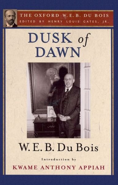 Cover for Du Bois, W. E. B. (, USA) · Dusk of Dawn (The Oxford W. E. B. Du Bois) (Pocketbok) (2014)