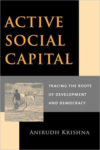 Cover for Anirudh Krishna · Active Social Capital: Tracing the Roots of Development and Democracy (Paperback Book) (2002)