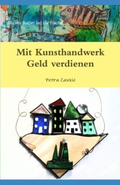 Cover for Petra Cavkic · Mit Kunsthandwerk Geld verdienen (Paperback Bog) (2019)