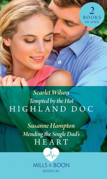 Cover for Scarlet Wilson · Tempted By The Hot Highland Doc: Tempted by the Hot Highland DOC / Mending the Single Dad's Heart (Paperback Book) (2019)