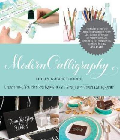 Modern Calligraphy: Everything You Need to Know to Get Started in Script Calligraphy - Molly Suber Thorpe - Böcker - Profile Books Ltd - 9780285643710 - 1 maj 2017