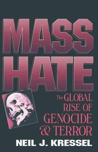 Cover for Neil Jeffrey Kressel · Mass Hate: The Global Rise of Genocide and Terror (Paperback Book) [Softcover reprint of the original 1st ed. 1996 edition] (1996)