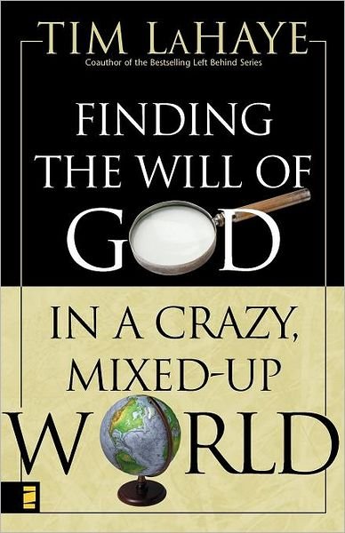 Finding the Will of God in a Crazy, Mixed-Up World - Tim LaHaye - Livros - Zondervan - 9780310271710 - 7 de julho de 1989