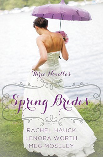 Cover for Rachel Hauck · Spring Brides: A Year of Weddings Novella Collection - A Year of Weddings Novella (Paperback Book) (2015)