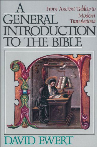 Cover for David Ewert · A General Introduction to the Bible: From Ancient Tablets to Modern Translations (Paperback Book) [1st Pbk. Ed edition] (1990)