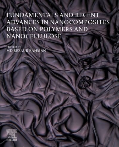 Cover for Md Rezaur Rahman · Fundamentals and Recent Advances in Nanocomposites Based on Polymers and Nanocellulose (Paperback Bog) (2021)