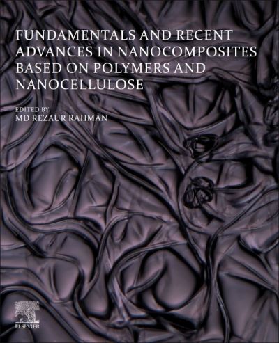 Cover for Md Rezaur Rahman · Fundamentals and Recent Advances in Nanocomposites Based on Polymers and Nanocellulose (Paperback Book) (2021)