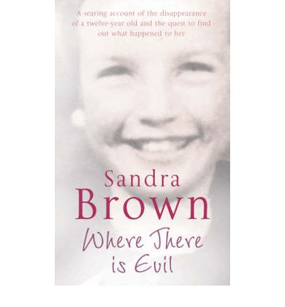 Cover for Sandra Brown · Where There Is Evil - The Pan Real Lives Series (Taschenbuch) [Unabridged edition] (2006)