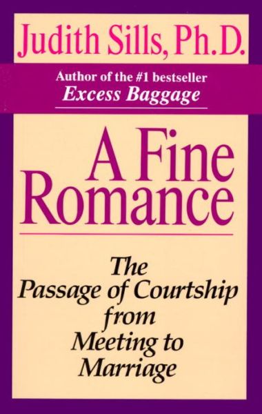 Cover for Judith Sills Ph.d. · A Fine Romance: the Passage of Courtship from Meeting to Marriage (Paperback Book) (1993)