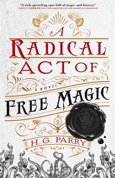 Cover for H. G. Parry · A Radical Act of Free Magic: The Shadow Histories, Book Two (Paperback Book) (2021)