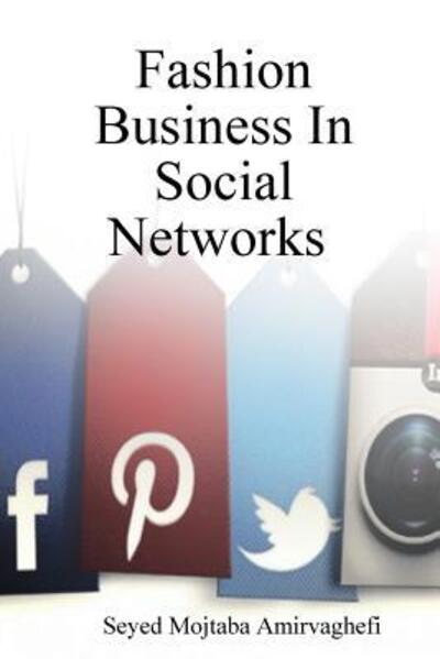 Cover for Seyed Mojtaba Amirvaghefi · Fashion Business In Social Networks (Paperback Book) (2019)