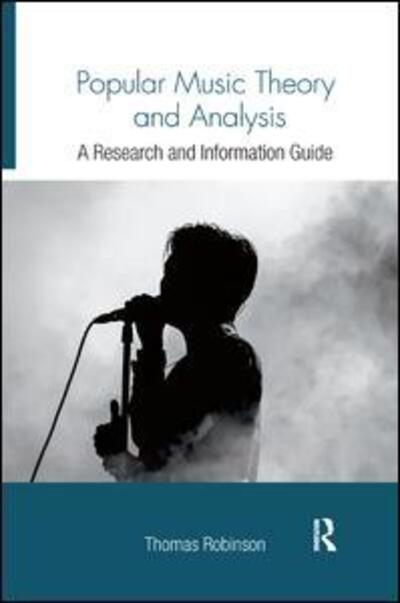 Cover for Thomas Robinson · Popular Music Theory and Analysis: A Research and Information Guide - Routledge Music Bibliographies (Paperback Book) (2019)