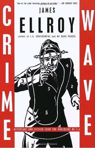 Cover for James Ellroy · Crime Wave: Reportage and Fiction from the Underside of L.a. (Paperback Bog) [1st Vintage Crime / Black Lizard Original Ed edition] (1999)