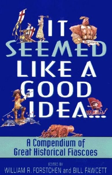 Cover for Bill Fawcett · It Seemed Like a Good Idea (Paperback Book) (2017)